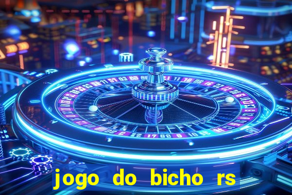 jogo do bicho rs resultado certo de hoje 14h 18h rj hoje